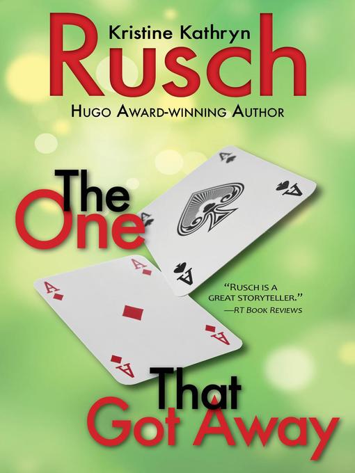 Title details for The One That Got Away by Kristine Kathryn Rusch - Available